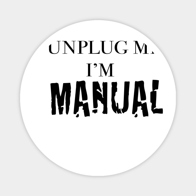 funny Sayings, Funny Quotes, Unplugme Magnet by Kenkoa